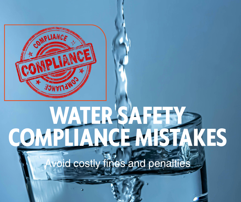 Glass of water being filled, with a red ‘Compliance’ stamp and bold text reading ‘Water Safety Compliance Mistakes – Avoid costly fines and penalties’. Visual emphasizes regulatory importance and consequences of water safety errors in business.